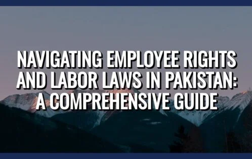 Understanding Employee Rights and Labor Laws in Pakistan